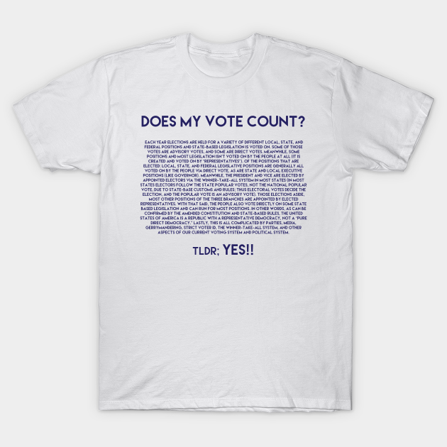 Does my vote count Vote TShirt TeePublic
